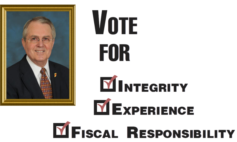Vote for integrity, experience and fiscal responsibility